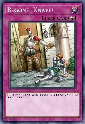 Begone, Knave!